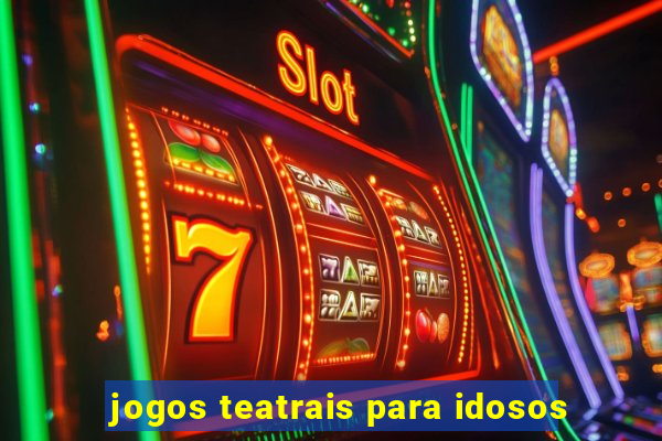 jogos teatrais para idosos